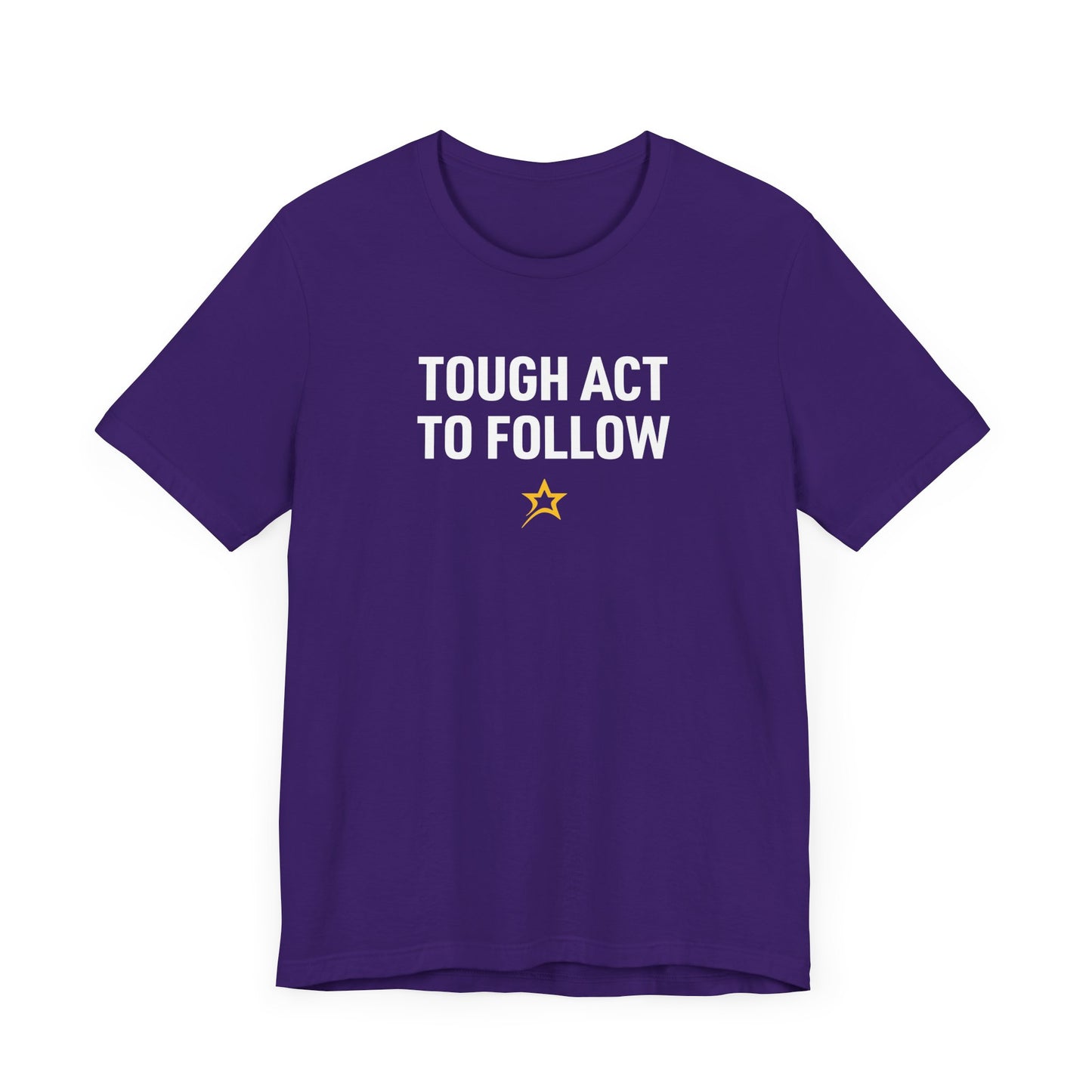 Tough Act to Follow tee