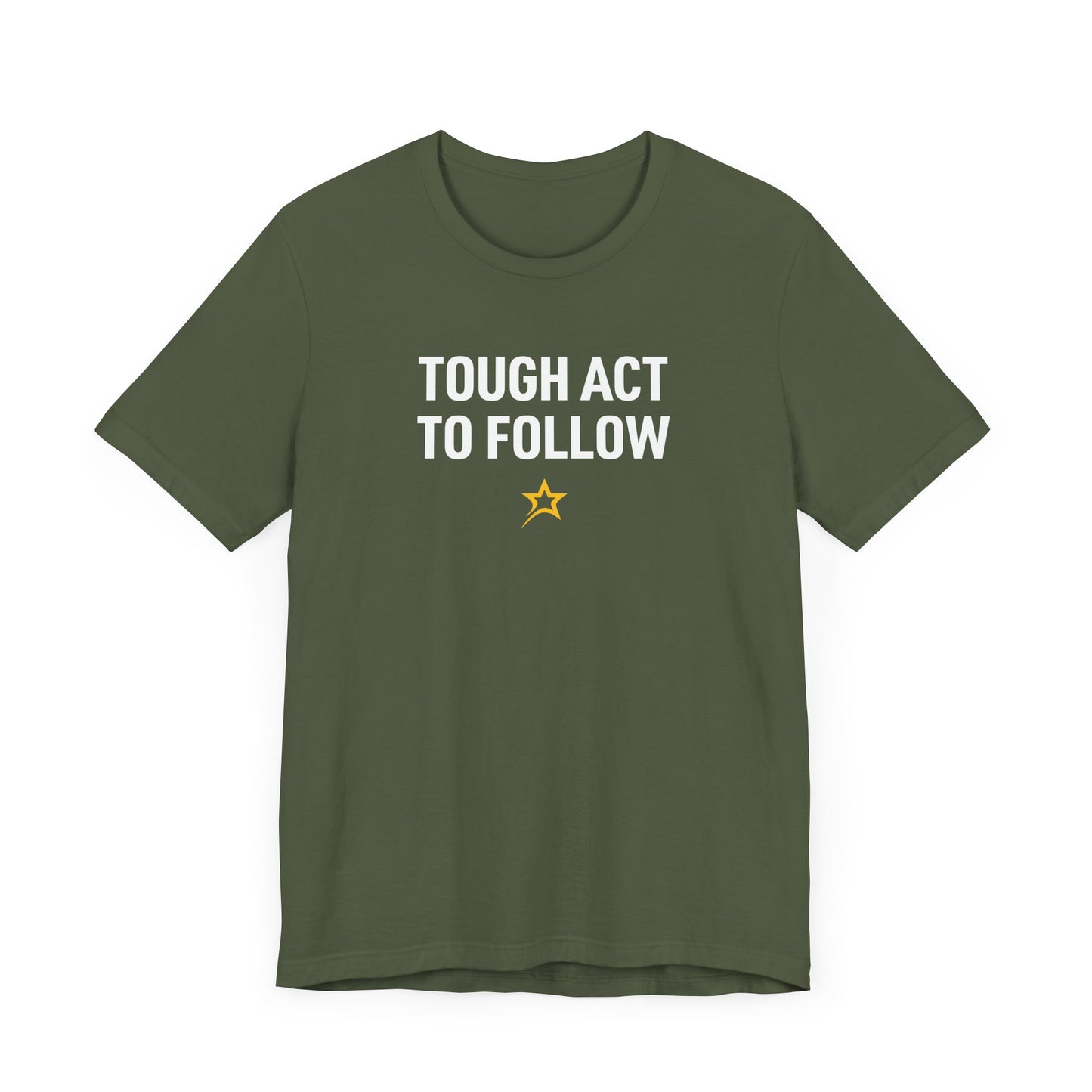 Tough Act to Follow tee