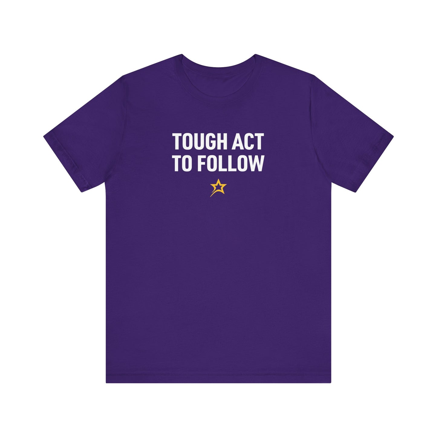 Tough Act to Follow tee