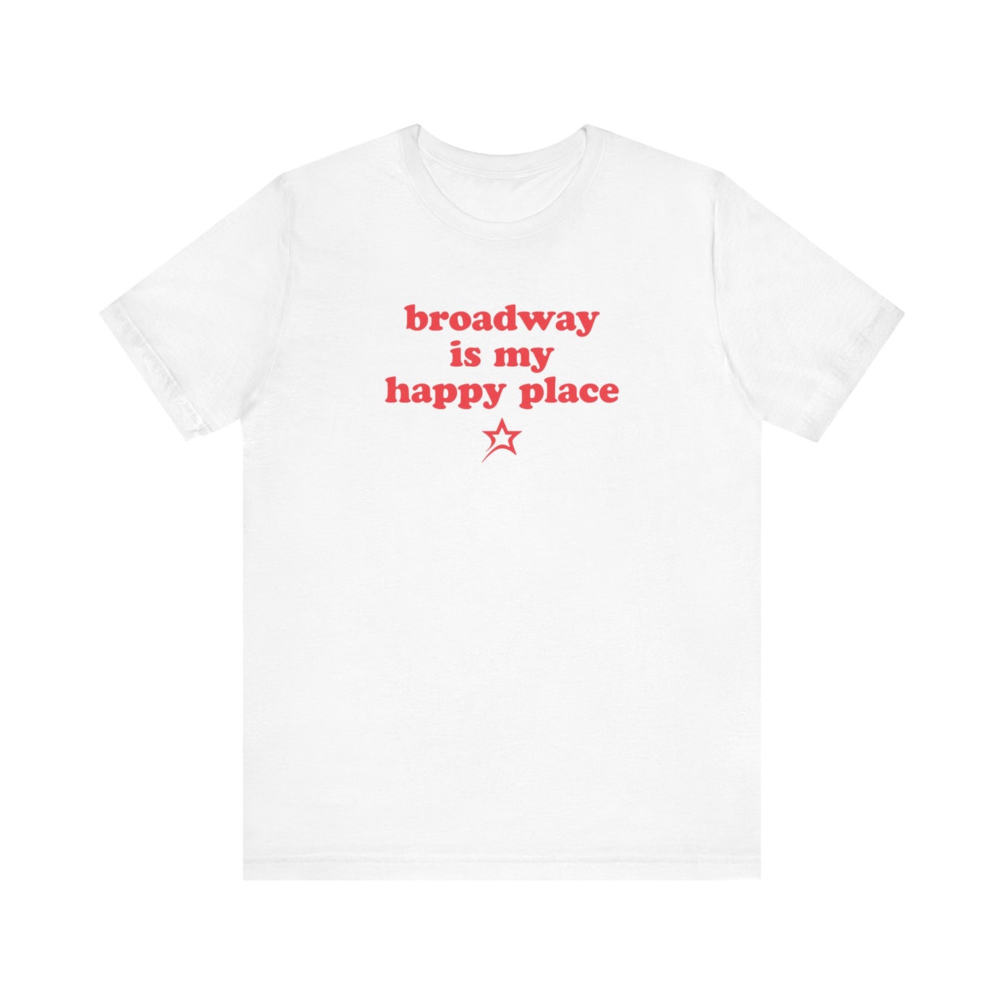 Broadway is My Happy Place tee