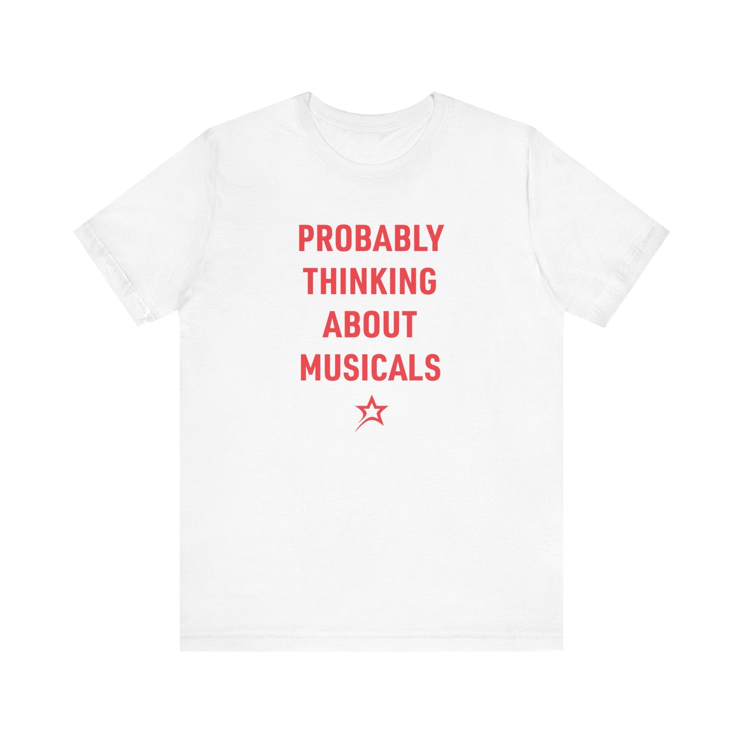 Probably Thinking About Musicals tee