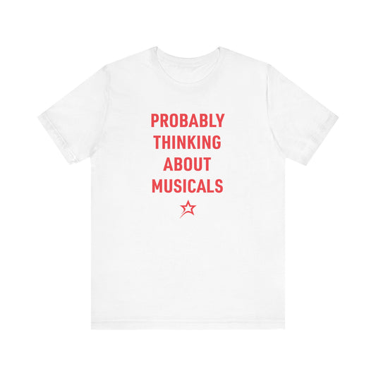 Probably Thinking About Musicals tee