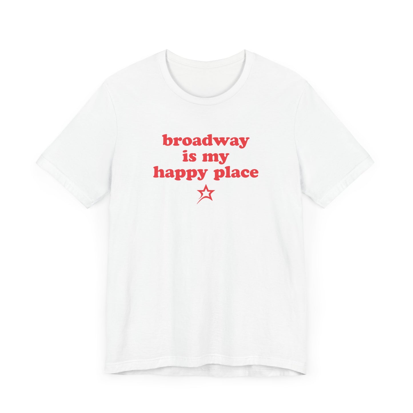 Broadway is My Happy Place tee