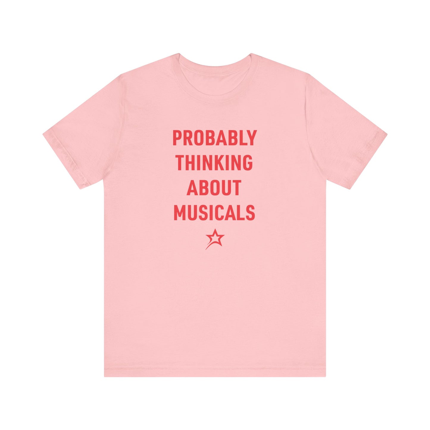 Probably Thinking About Musicals tee