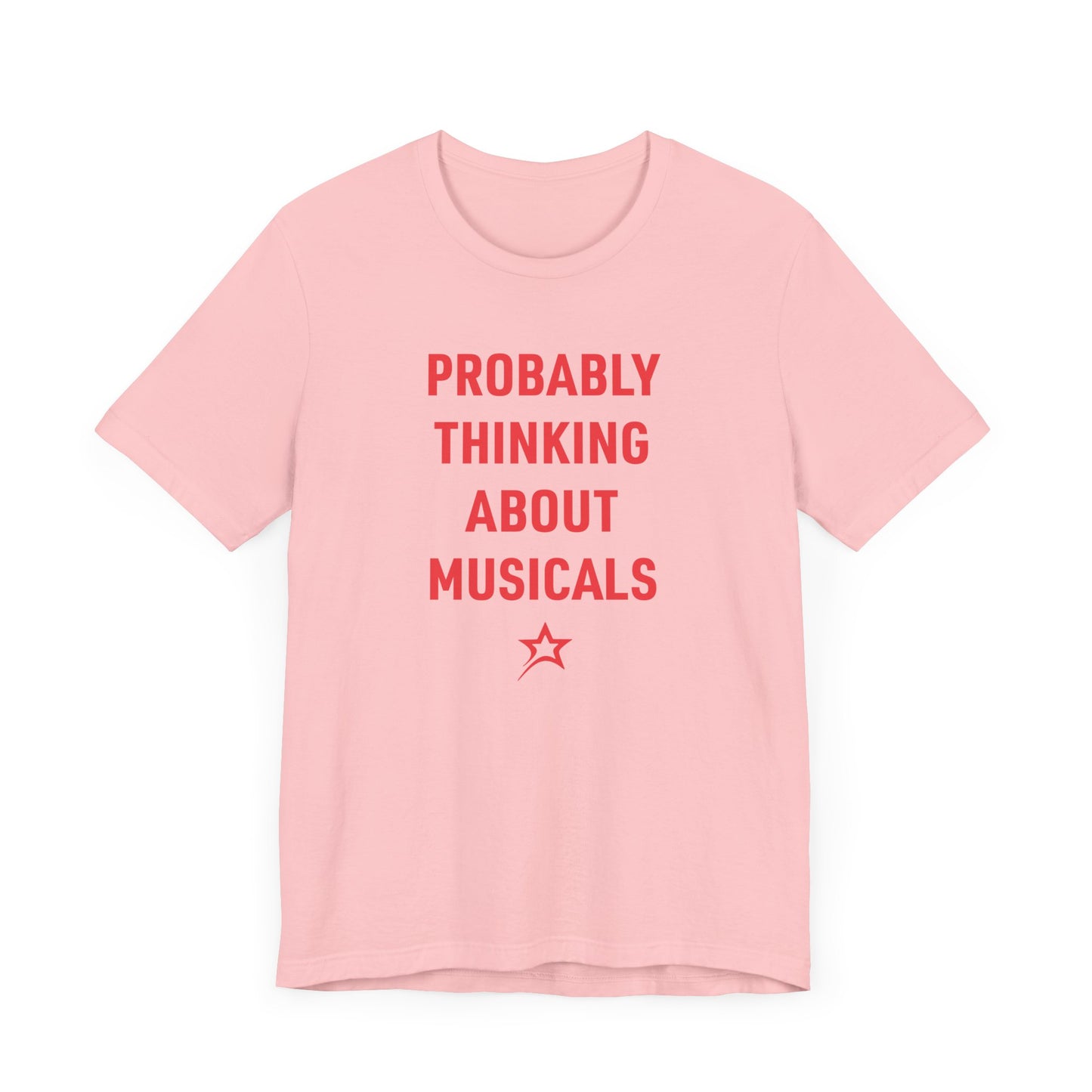 Probably Thinking About Musicals tee