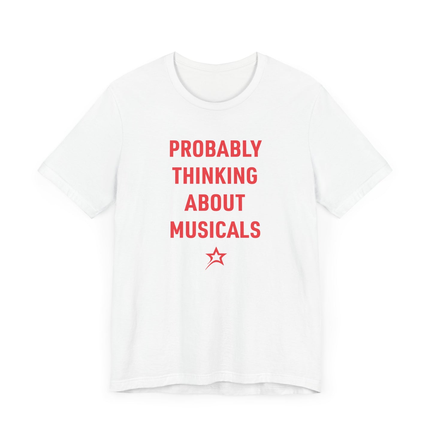 Probably Thinking About Musicals tee