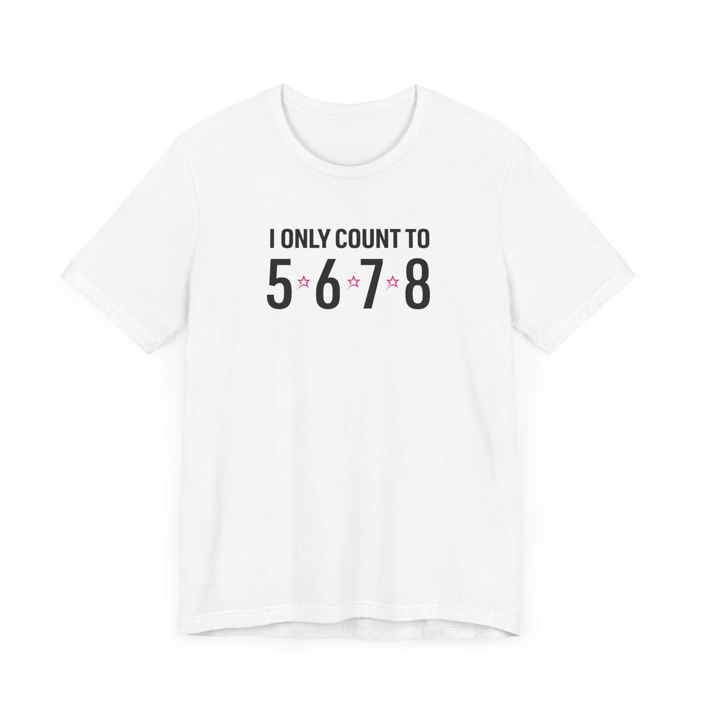 Count to 5,6,7,8 - Unisex Short-Sleeve Cotton Jersey T-Shirt
