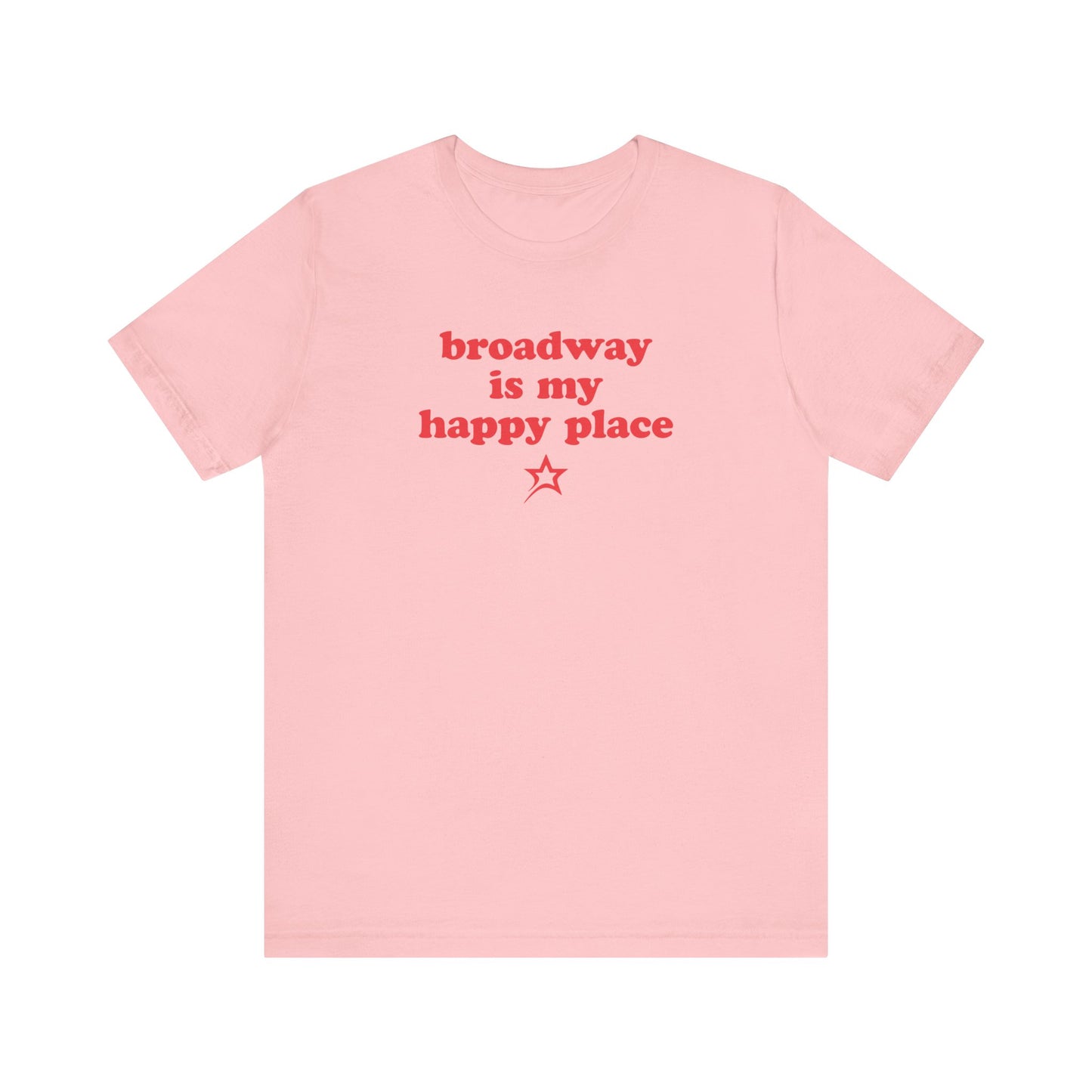 Broadway is My Happy Place tee