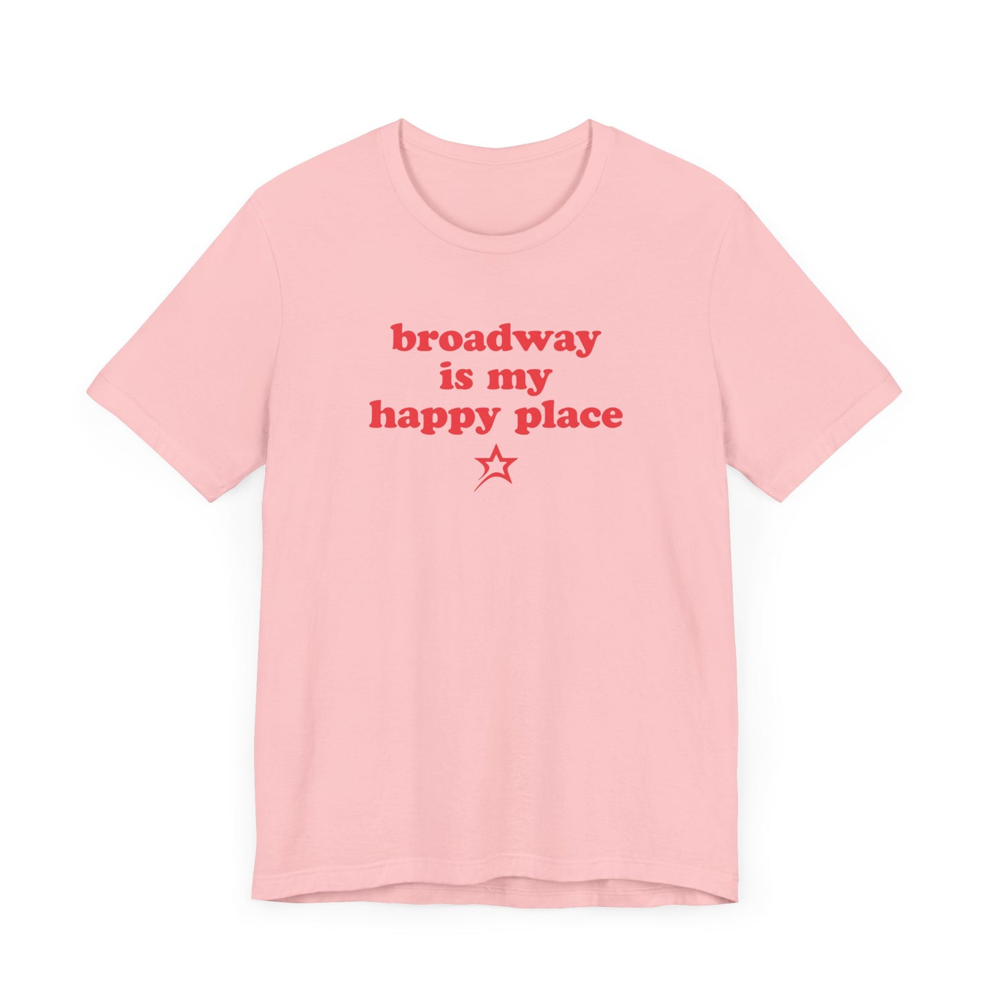 Broadway is My Happy Place tee