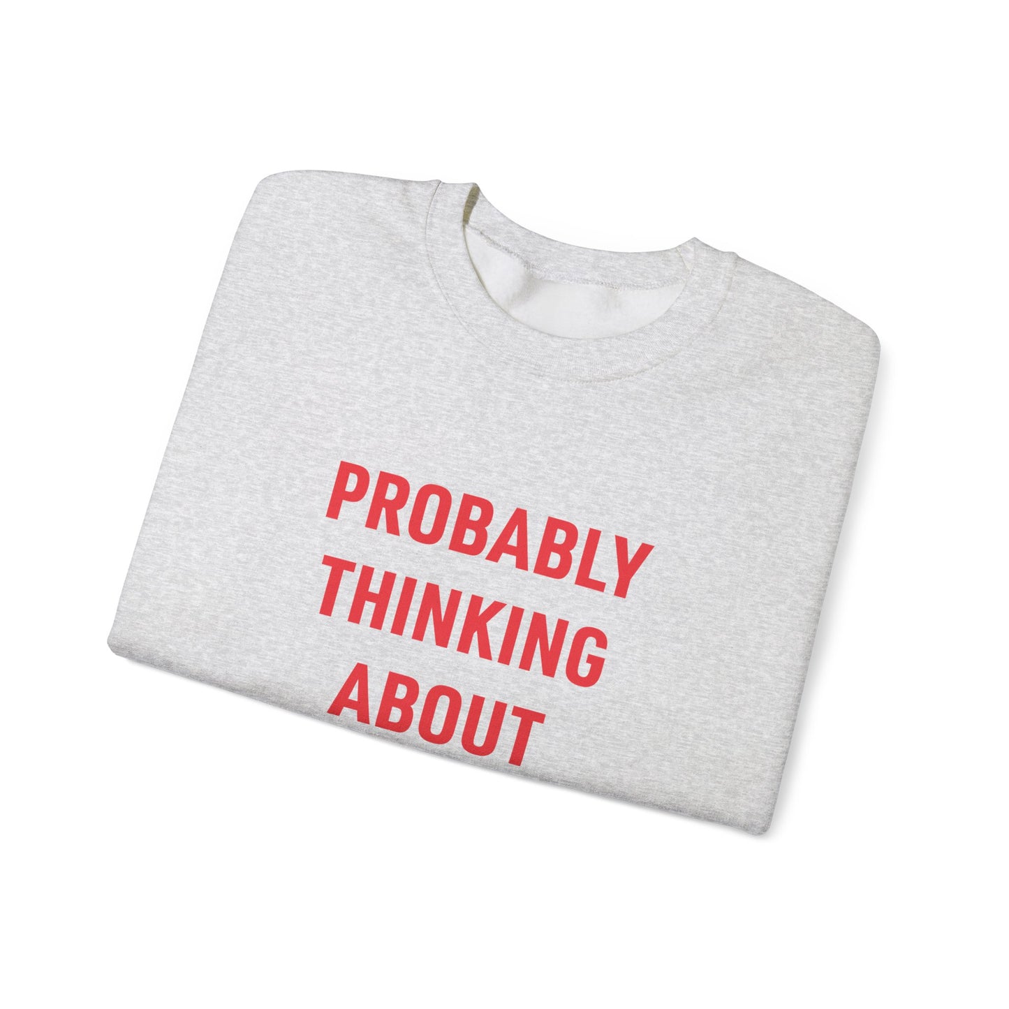 Probably Thinking About Musicals Unisex Sweatshirt