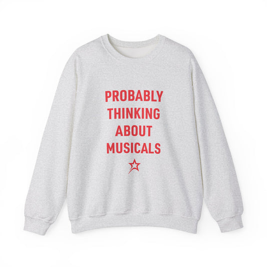 Probably Thinking About Musicals Unisex Sweatshirt