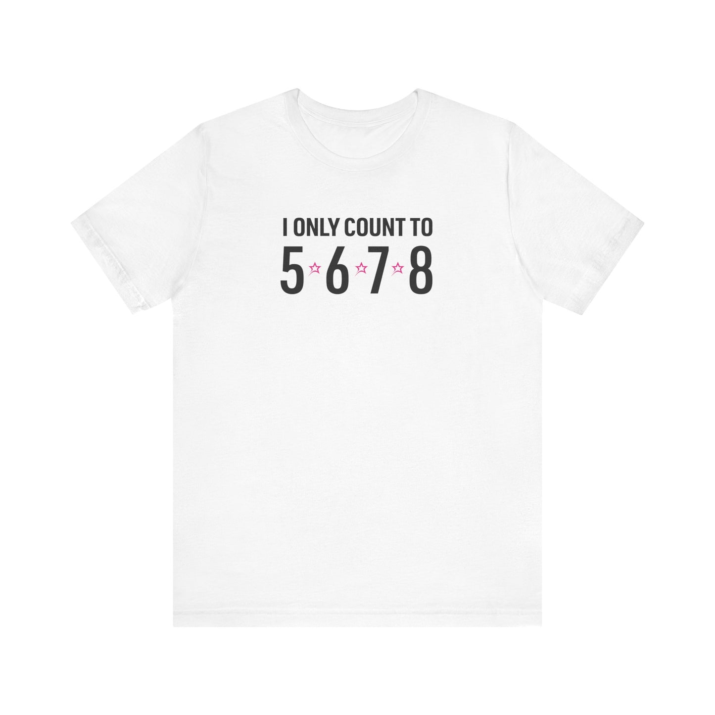 Count to 5,6,7,8 - Unisex Short-Sleeve Cotton Jersey T-Shirt