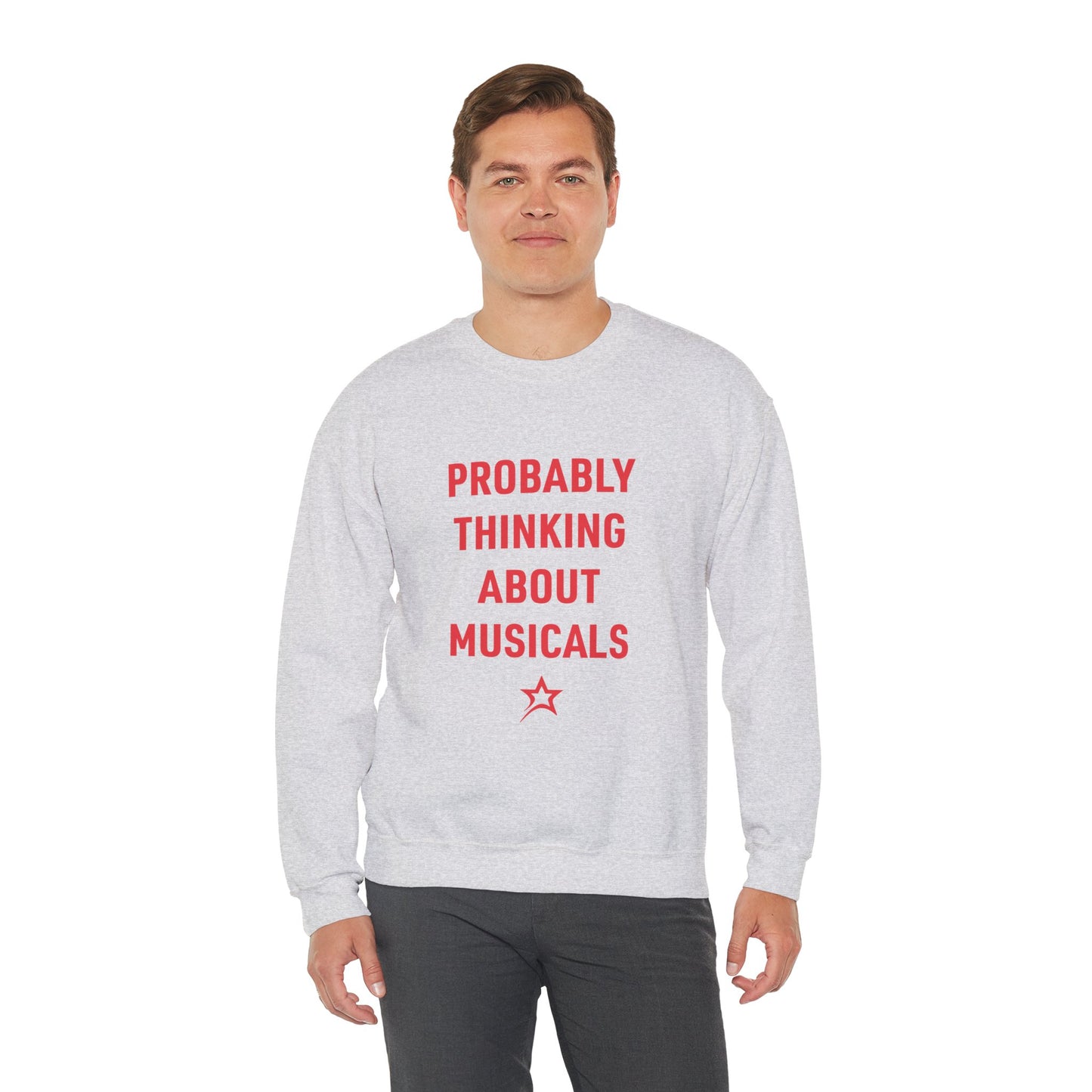 Probably Thinking About Musicals Unisex Sweatshirt