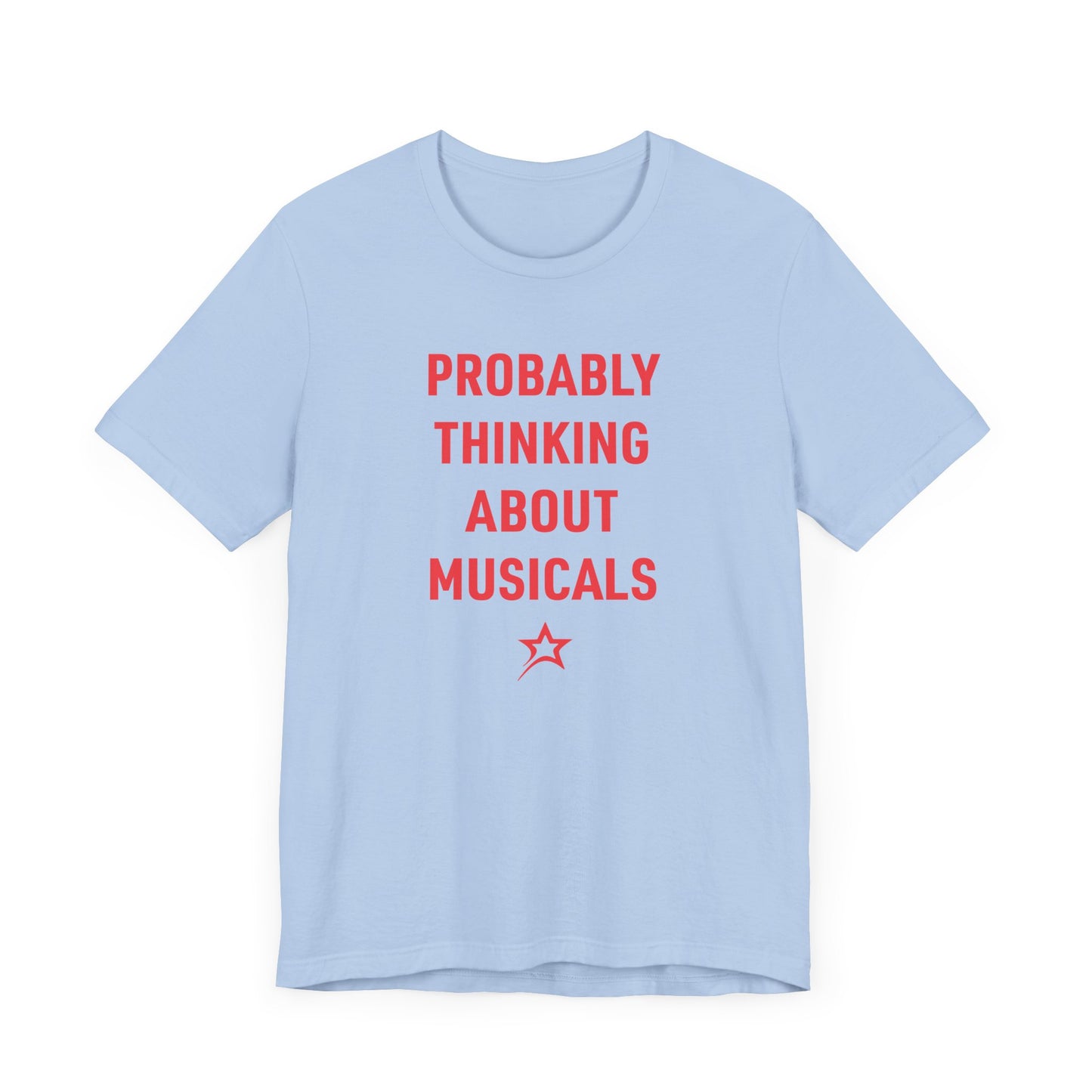 Probably Thinking About Musicals tee