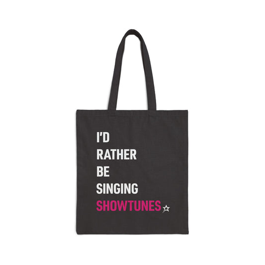 I'd Rather Be Singing Showtunes tote