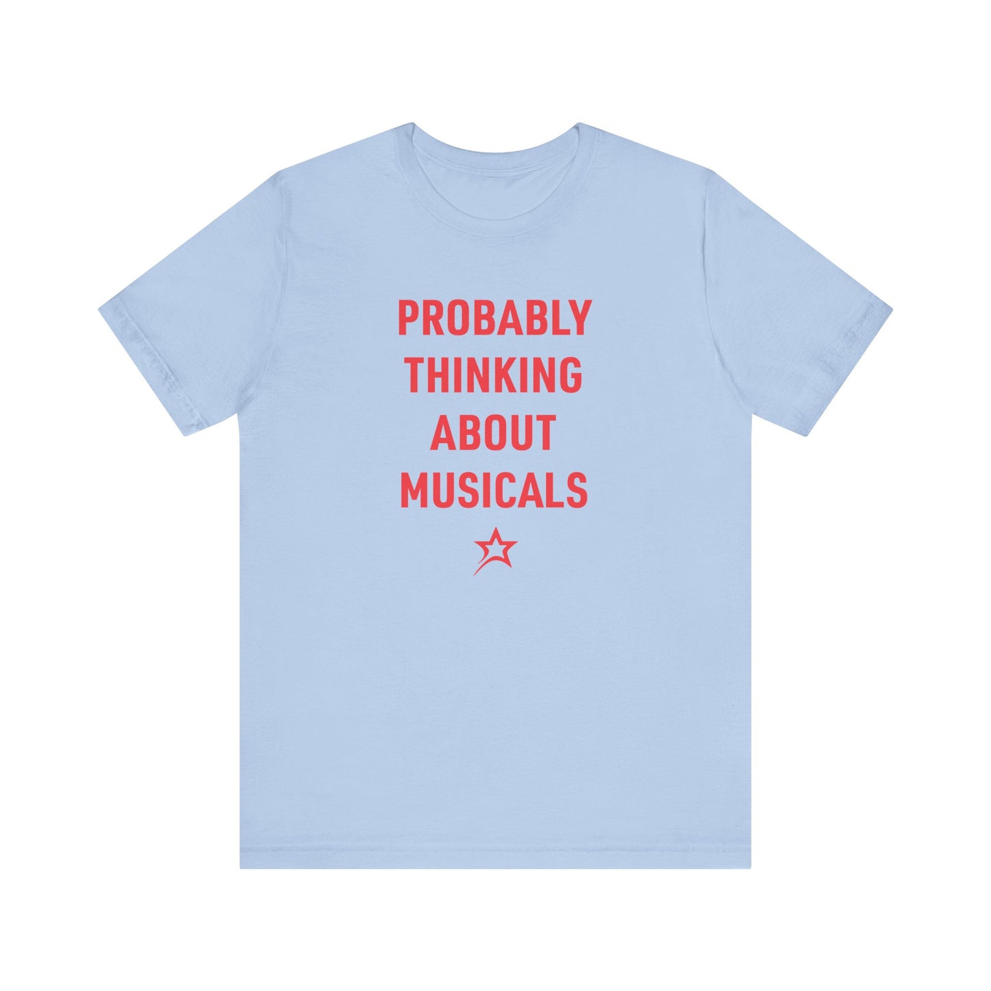 Probably Thinking About Musicals tee